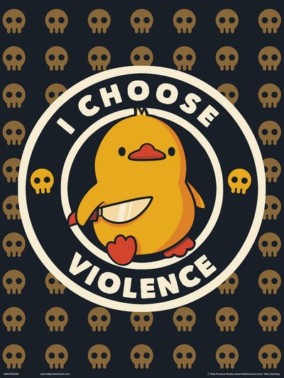 I Choose Violence 30 x 40cm Collector Print